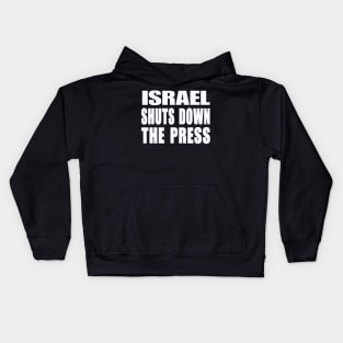 Israel Shuts Down The Press - White - Front Kids Hoodie